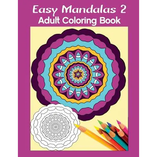 Easy Mandalas 2: Adult Coloring Book