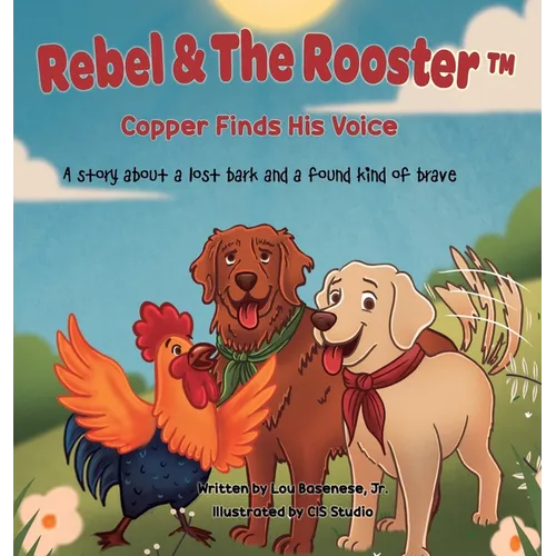 Copper Finds His Voice: A story about a lost bark and a found kind of brave