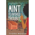 Mint Flavored Trouble