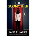 The Godmother: An unputdownable psychological thriller with a breathtaking twist