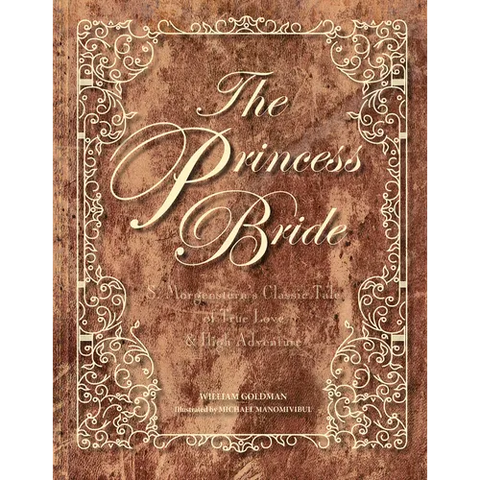 The Princess Bride: S. Morgenstern's Classic Tale of True Love and High Adventure