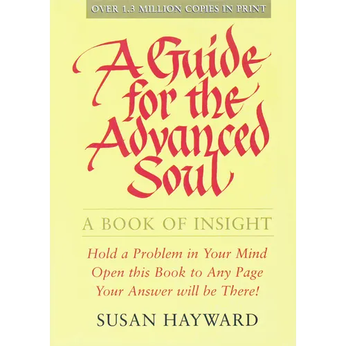 A Guide for the Advanced Soul: A Book of Insight