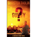 Guilty?: A Swedish Crime Novel