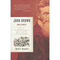 John Brown, Abolitionist: The Man Who Killed Slavery, Sparked the Civil War, and Seeded Civil Rights