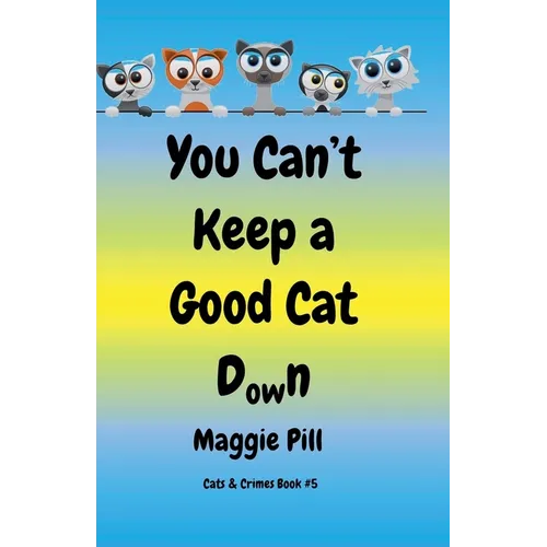 You Can't Keep a Good Cat Down