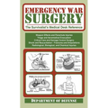 Emergency War Surgery: The Survivalist's Medical Desk Reference