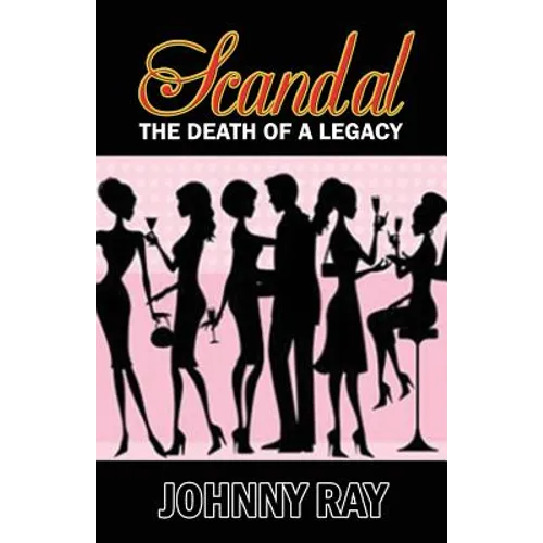 Scandal--The Death of a Legacy -- Paperback Edition