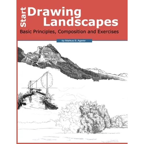 Start Drawing Landscapes: Basic Principles, Composition and Exercises