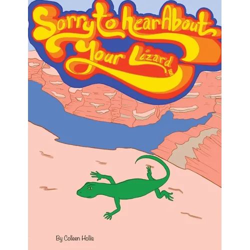Sorry To Hear About Your Lizard