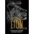 Becoming Lion: An Exploration of Mentorship and the Quest for Identity