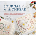 Journal with Thread: A Practical Guide to Sewing Seasonal Stories in Fabric & Thread with Iron-On Transfers
