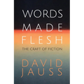 Words Made Flesh: The Craft of Fiction