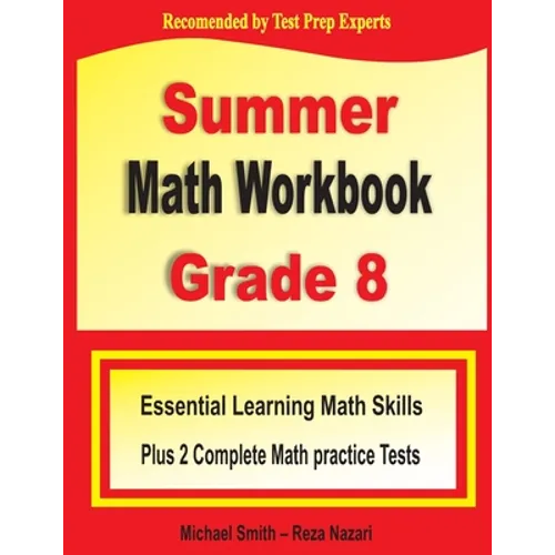 Summer Math Workbook Grade 8: Essential Learning Math Skills Plus Two Complete Math Practice Tests