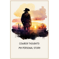 Cowboy Thoughts: My Personal Story