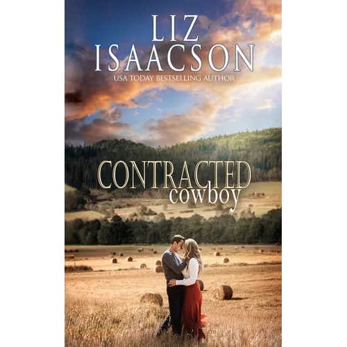 Contracted Cowboy: Sweet Western Romance & Family Saga