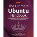The Ultimate Ubuntu Handbook: A complete guide to Ubuntu 24.04, from installation to advanced security and development