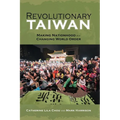 Revolutionary Taiwan: Making Nationhood in a Changing World Order