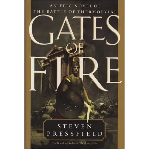 Gates of Fire: An Epic Novel of the Battle of Thermopylae