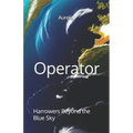 Operator: Harrowers Beyond the Blue Sky