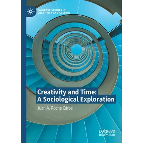 Creativity and Time: A Sociological Exploration