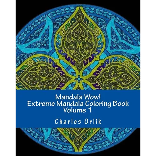 Mandala Wow! Extreme Mandala Coloring Book - Volume 1