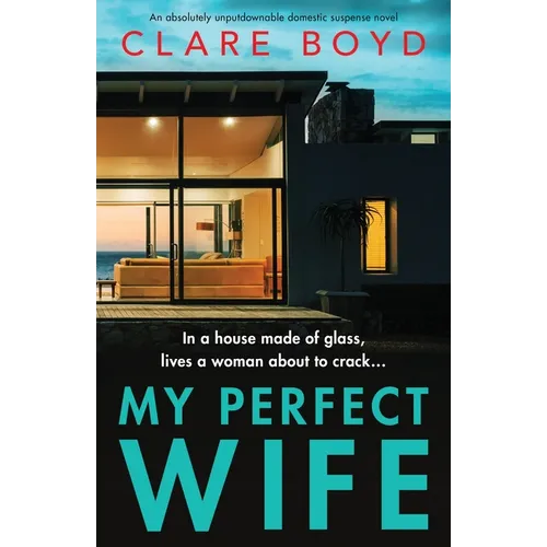 My Perfect Wife: An absolutely unputdownable domestic suspense novel