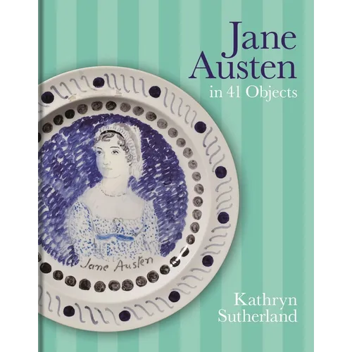 Jane Austen in 41 Objects