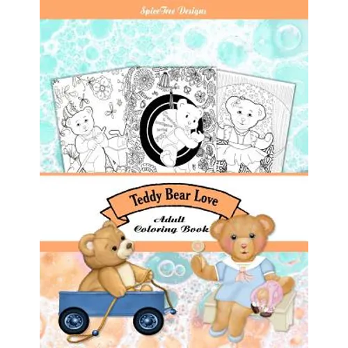 Teddy Bear Love Adult Coloring Book: Colorist fun for everyone