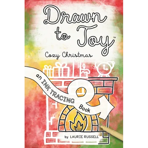 Drawn to Joy: Cozy Christmas: An Ink Tracing Book
