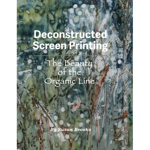 Deconstructed Screen Printing: The Beauty of the Organic Line