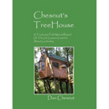 Chesnut's Treehouse: A Treehouse Field Manual Based on the Life Lessons Learned about Leadership.