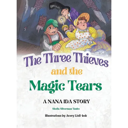 The Three Thieves and the Magic Tears: A Nana Ida Story