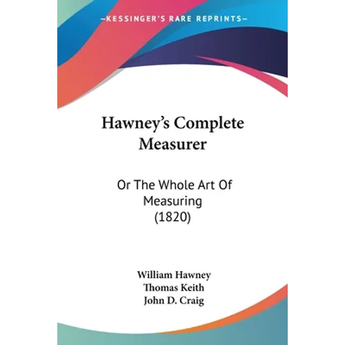 Hawney's Complete Measurer: Or The Whole Art Of Measuring (1820)