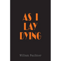 As I Lay Dying: The Original Text