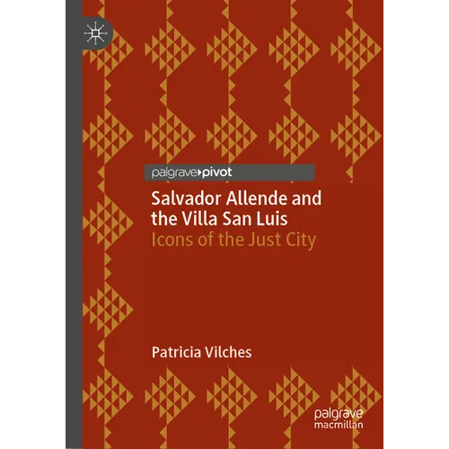 Salvador Allende and the Villa San Luis: Icons of the Just City