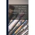 Life of James McNeill Whistler, by E.R. and J. Pennell.; 1