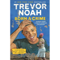 Born a Crime: Stories from a South African Childhood
