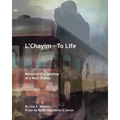 L'Chayim - To Life: Memoirs of a Survivor of a Nazi Ghetto