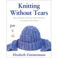 Knitting Without Tears: Basic Techniques and Easy-To-Follow Directions for Garments to Fit All Sizes