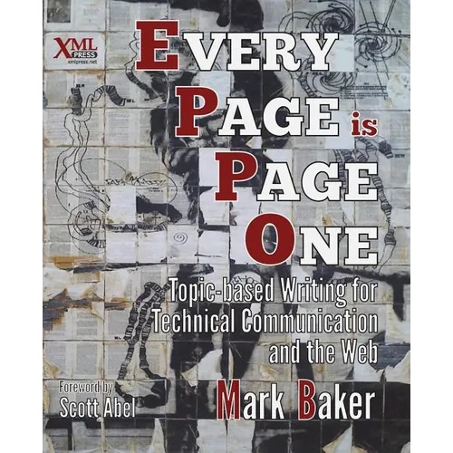 Every Page Is Page One: Topic-Based Writing for Technical Communication and the Web