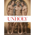 Unholy. an Almost Complete Hagiography of Gay Saints