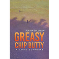 Greasy Chip Butty