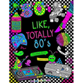 Like, Totally 80's Adult Coloring Book: 1980s Adult Coloring Book