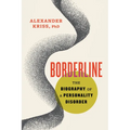 Borderline: The Biography of a Personality Disorder