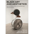 Black Art and Aesthetics: Relationalities, Interiorities, Reckonings