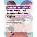 Gender Inclusivity Standards and Expectations for Higher Education: A Comprehensive Assessment Tool for Growth and Advancement