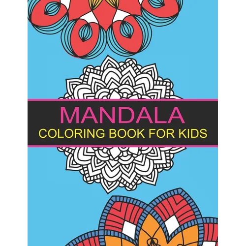 Mandala Coloring Book for Kids: 44 Big Mandalas to Color for Relaxation