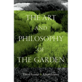The Art and Philosophy of the Garden