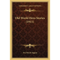 Old World Hero Stories (1911)