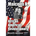 Malcolm X, African American Revolutionary